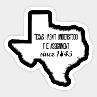 Texas never understood the assignment Sticker